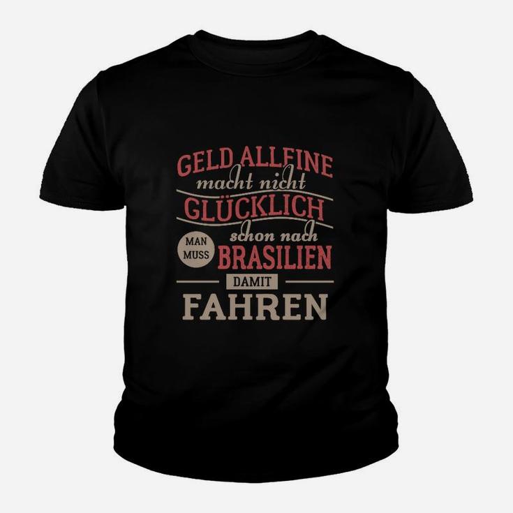 Geld Macht Nicht Glücklich Brasilien Kinder T-Shirt