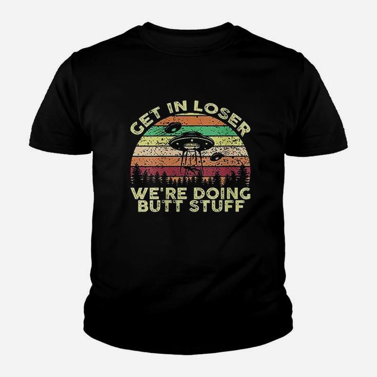 Get In Loser We Are Doing Stuff Vintage Kid T-Shirt
