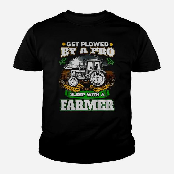 Get Plowed By A Pro Sleep With A Farmer T-shirt Farmer Gift Kid T-Shirt