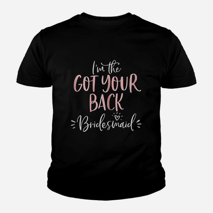 Got Your Back Bridesmaid Funny Matching Bachelorette Kid T-Shirt