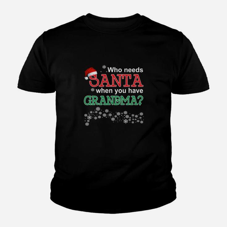 Grandma - Who Needs Santa When You Have Grandma 2 Kid T-Shirt