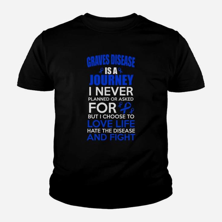 Graves Disease Is A Journey I Fight Graves Disease Shirt Kid T-Shirt