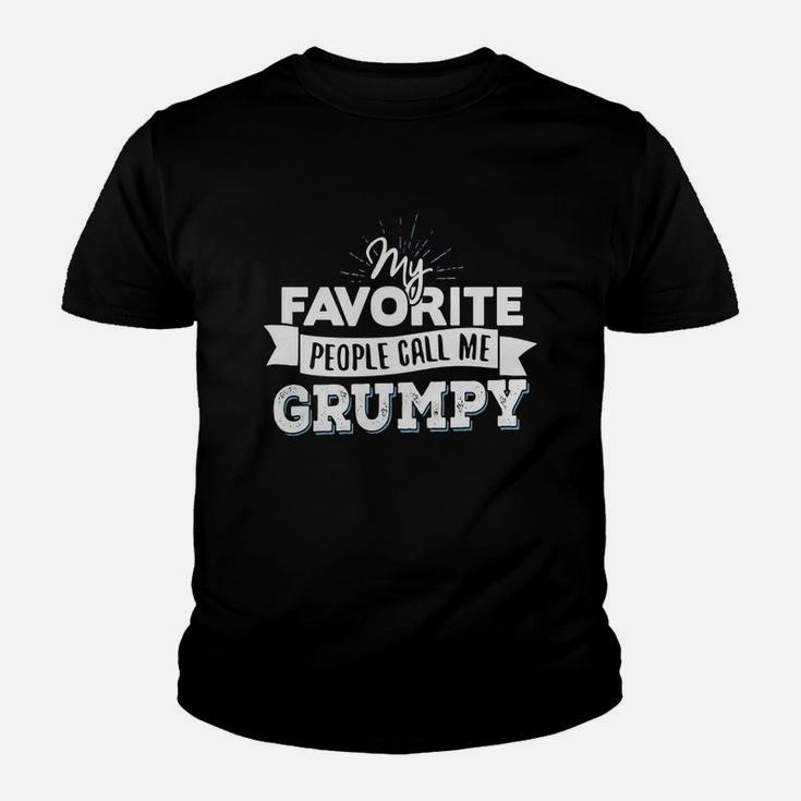 Grumpy T-shirt - My Favorite People Call Me Grumpy Kid T-Shirt