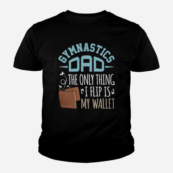 Gymnastics Dad T-shirt The Only Thing I Flip Is My Wallet Youth T-shirt