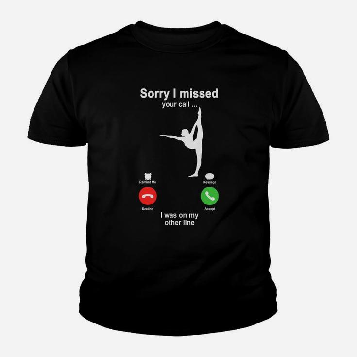 Gymnastics Sorry I Missed Your Call I Was On My Other Line Funny Sport Lovers Kid T-Shirt