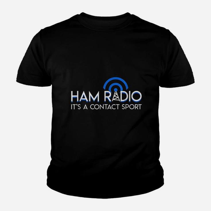 Ham Radio Its A Contact Sport Funny Ham Radio Quote Gifts Kid T-Shirt