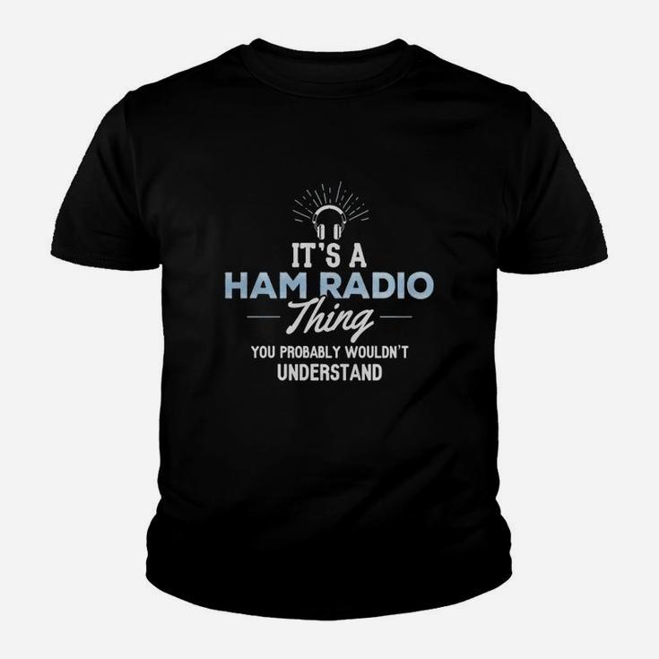 Ham Radio T-shirt - It's A Ham Radio Thing Kid T-Shirt