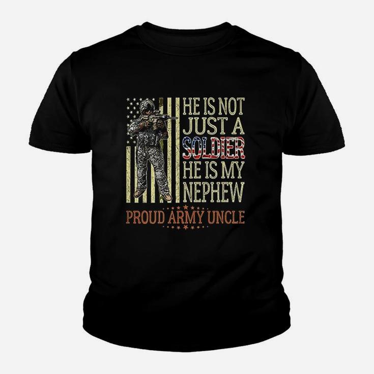 He Is Not Just A Soldier He Is My Nephew Proud Army Uncle Kid T-Shirt