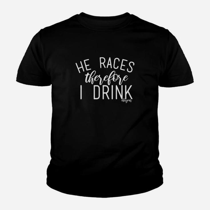 He Races Therefore I Drink Kid T-Shirt