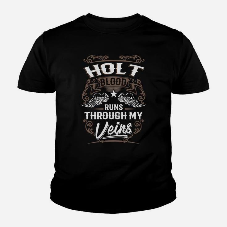 Holt Blood Runs Through My Veins Legend Name Gifts T Shirt Youth T-shirt