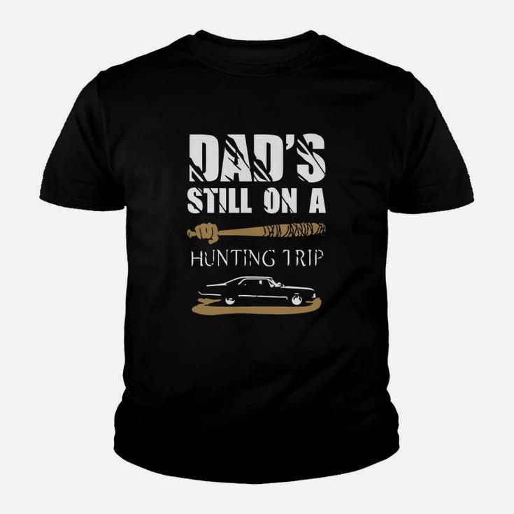 Hunting - Dads Still On Hunting Trip Kid T-Shirt