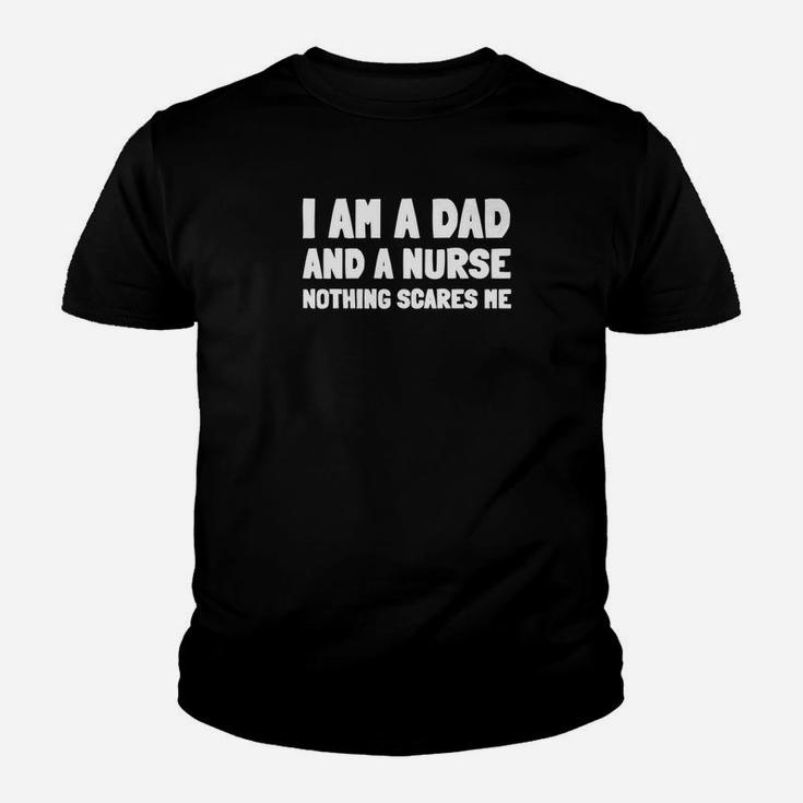 I Am A Dad And A Nurse Nothing Scares Me Funny Gift For Men Premium Kid T-Shirt
