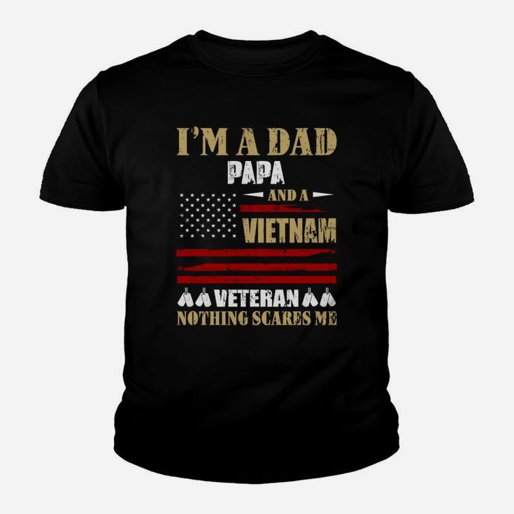 I Am A Dad Papa And A Vietnam Veteran Nothing Scares Me Proud National Vietnam War Veterans Day Kid T-Shirt