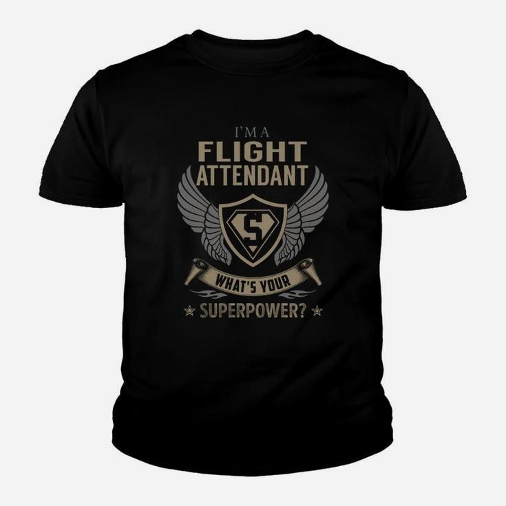I Am A Flight Attendant What Is Your Superpower Job Kid T-Shirt