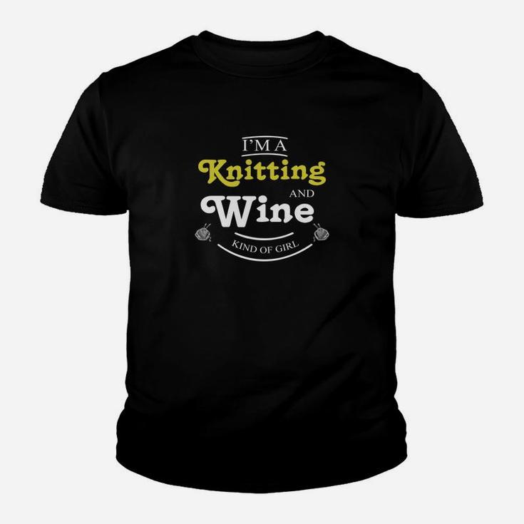 I Am A Knitting And Wine Kind Of Girl Kid T-Shirt