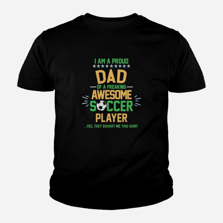 I Am A Proud Dad Of A Soccer Player Soccer Daddy Gif Kid T-Shirt
