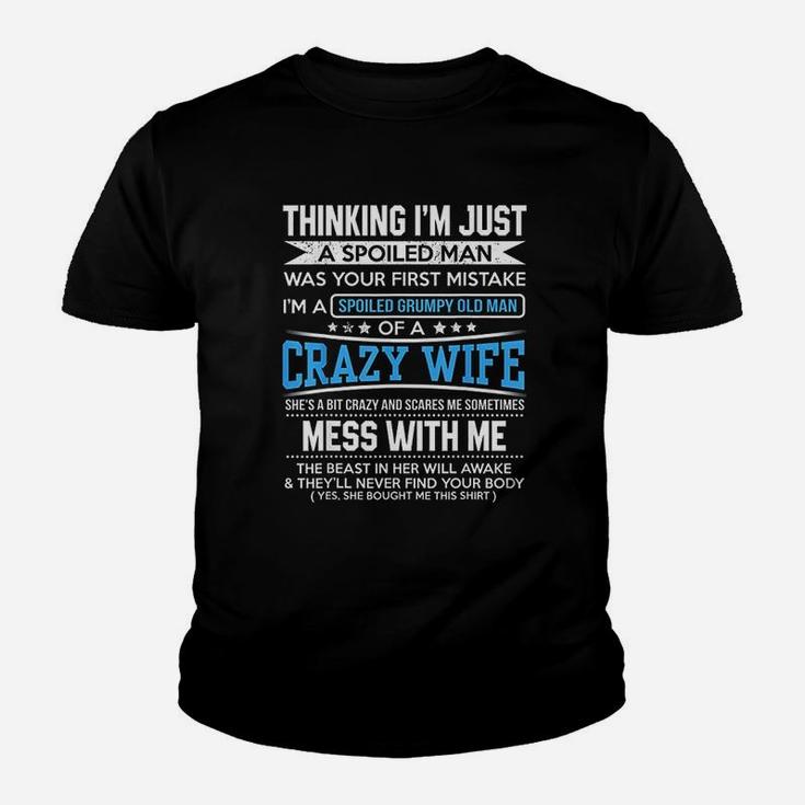 I Am A Spoiled Grumpy Old Man Of A Crazy Wife Kid T-Shirt