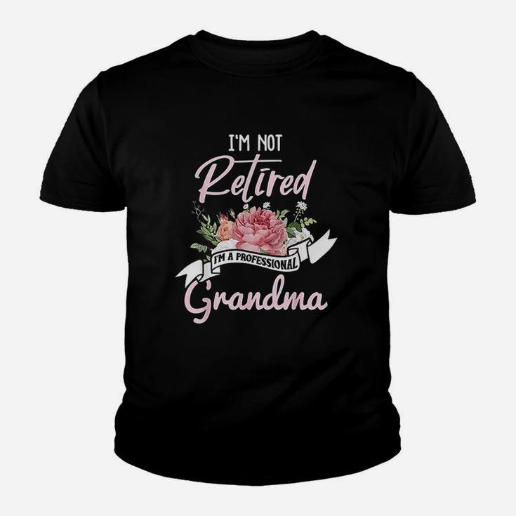 I Am Not Retired I Am A Professional Grandma Retirement Kid T-Shirt