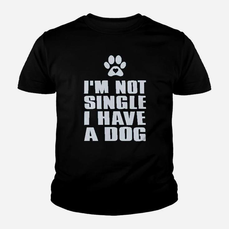 I Am Not Single I Have A Dog For Dog Lovers Kid T-Shirt