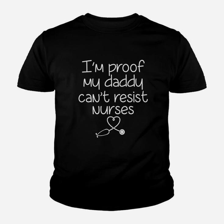 I Am Proof My Daddy Cant Resist Nurses Funny Dad To Be Gifts Kid T-Shirt
