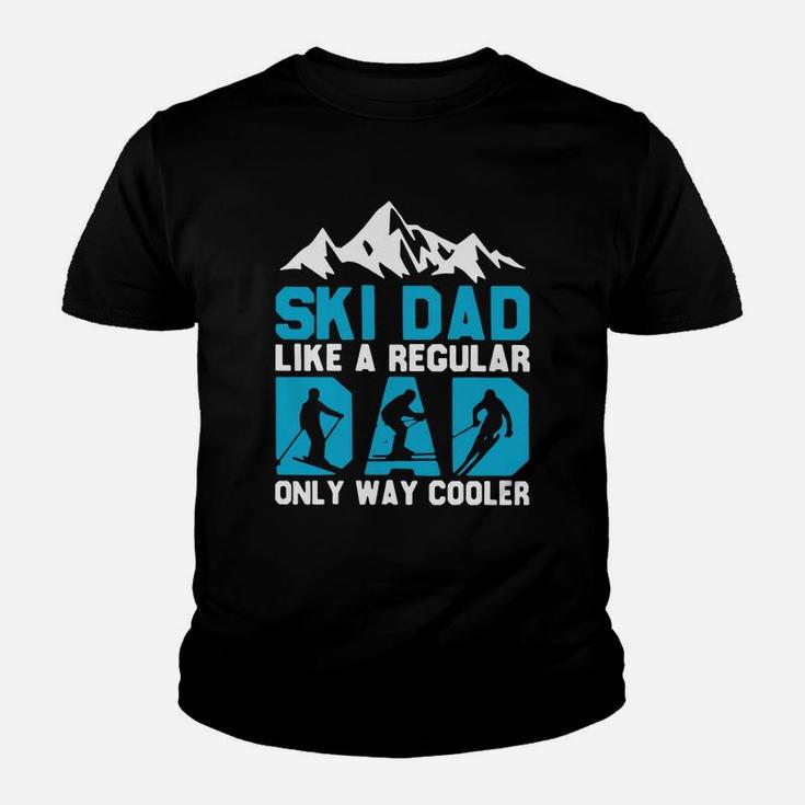 I Am Skiing Dad Maybe Like Normal Dad But Much Cooler Father s Day Kid T-Shirt