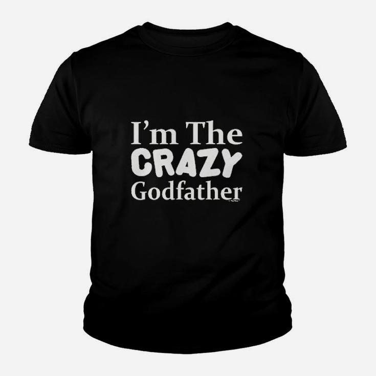 I Am The Crazy Godfather, dad birthday gifts Kid T-Shirt