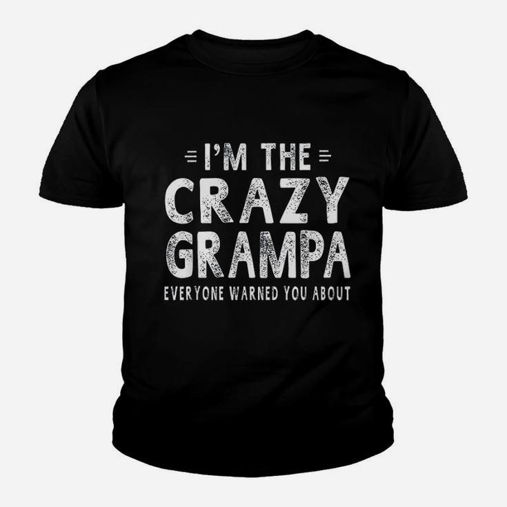 I Am The Crazy Grampa Grandpa Fathers Day Gifts Men Kid T-Shirt
