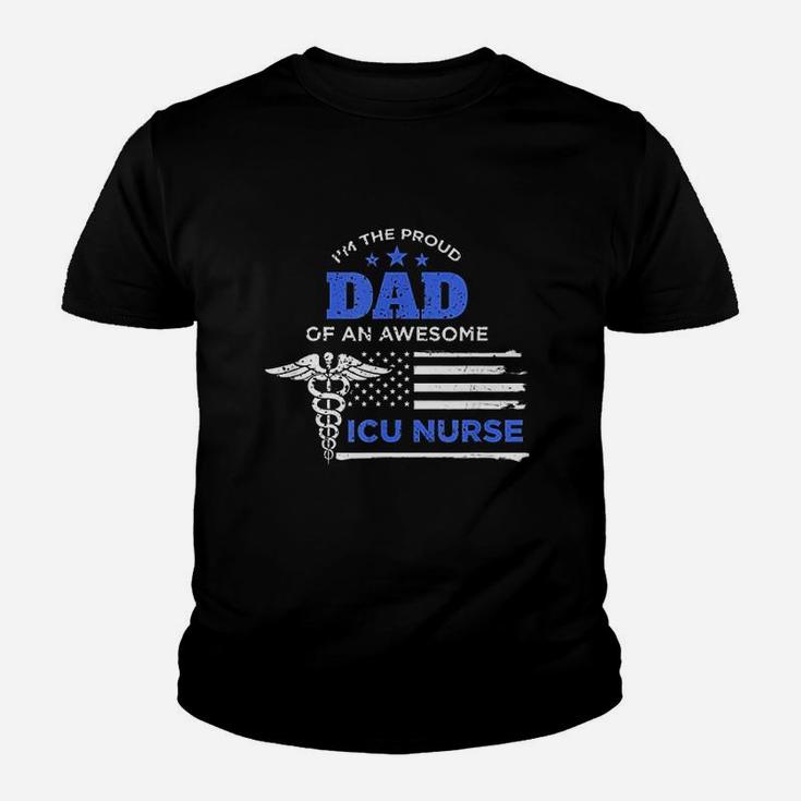 I Am The Proud Dad Of An Awesome Icu Nurse Father Flag Gift Kid T-Shirt