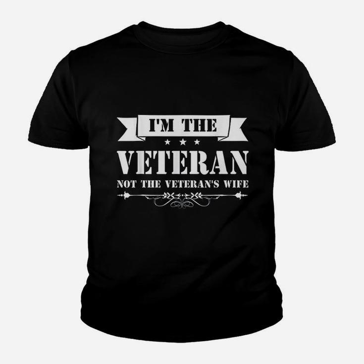 I Am The Veteran Not The Veterans Wife Kid T-Shirt