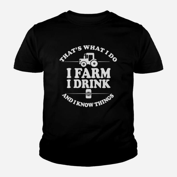 I Do I Farm I Drink And I Know Things Kid T-Shirt