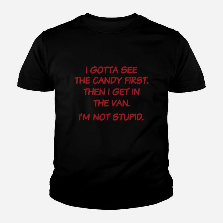 I Gotta See The Candy First Then I Get In The Van T-shirt Youth T-shirt