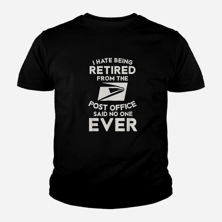 I Hate Being Retired Post Office Postal Worker Joke Kid T-Shirt