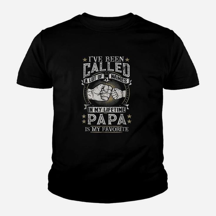 I Have Been Called A Lot Of Names Papa Is My Favorite Kid T-Shirt