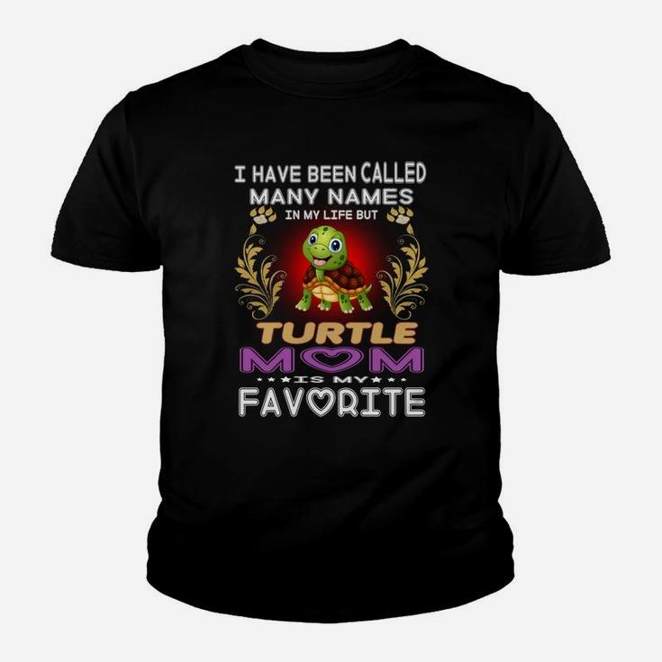 I Have Been Called Many Names In My Life Turtle Mom Is My Favorite  Kid T-Shirt