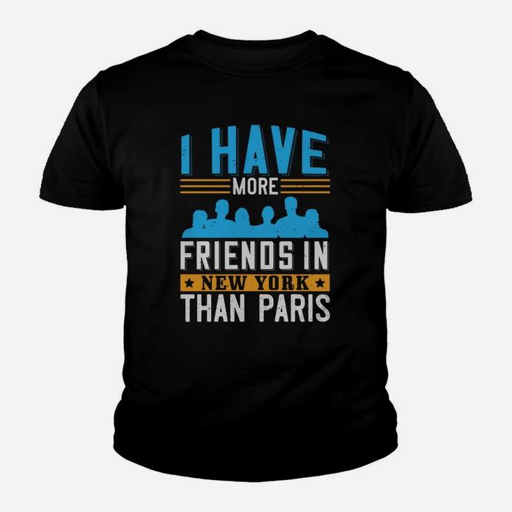 I Have More Friends In New York Than Paris Kid T-Shirt
