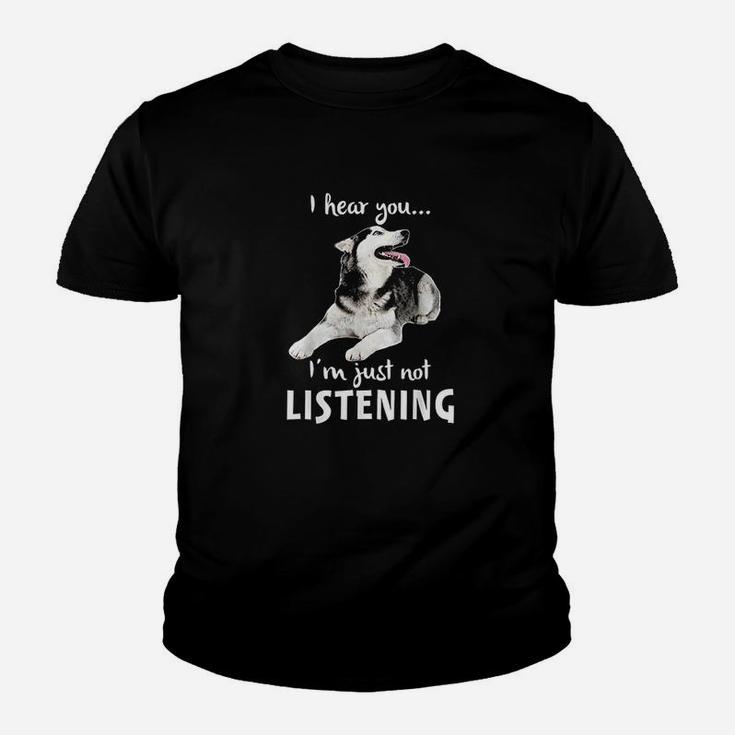 I Hear You I Am Just Not Listening Funny Husky For Dog Lovers Kid T-Shirt
