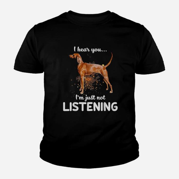 I Hear You Not Listening Dogs Kid T-Shirt