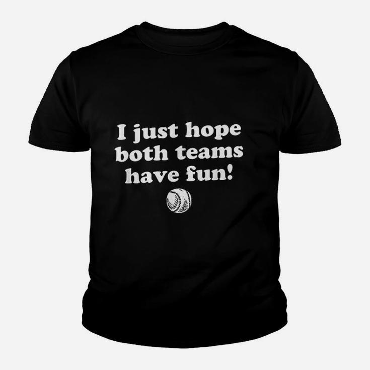 I Just Hope Both Teams Have Fun Funny Baseball Quote Kid T-Shirt