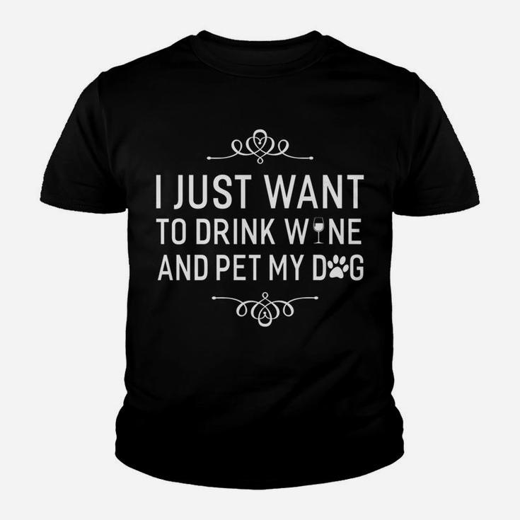 I Just Want To Drink Wine And Pet My Dog Pets Lover Kid T-Shirt