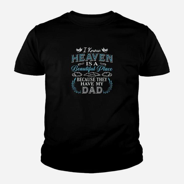 I Know Heaven Dad In Heaven Missing Dad Father Kid T-Shirt