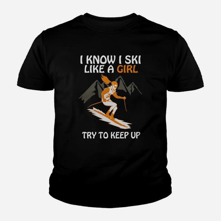 I Know I Ski Like A Girl Try To Keep Up Kid T-Shirt