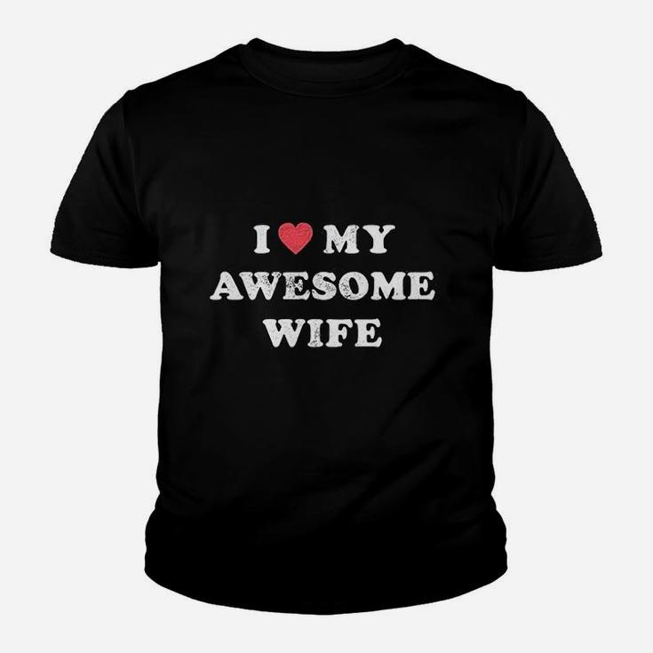 I Love My Awesome Wife Funny Marriage Sarcastic Gift For Husband Kid T-Shirt