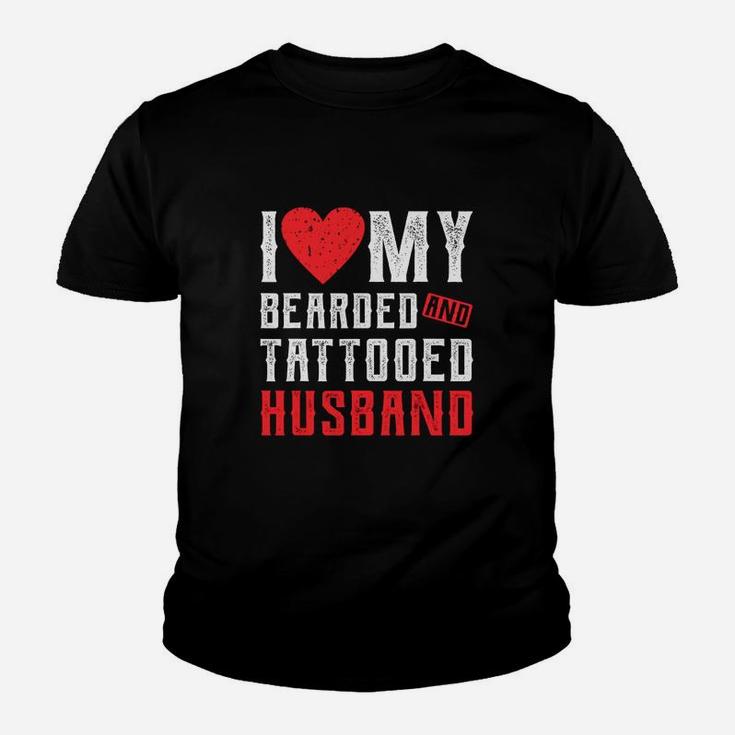 I Love My Bearded And Tattooed Husband Gift For Wife Kid T-Shirt