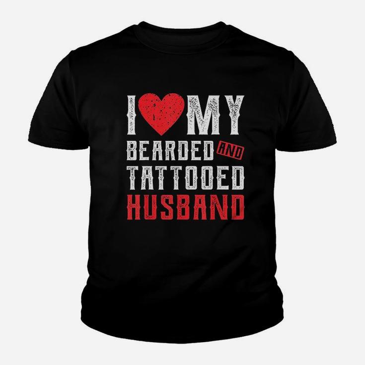 I Love My Bearded And Tattooed Husband Gift For Wife Kid T-Shirt