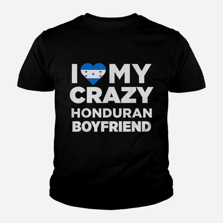 I Love My Crazy Honduran Boyfriend Honduras Kid T-Shirt