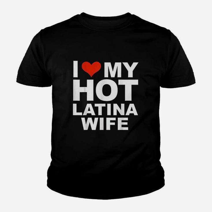 I Love My Hot Latina Wife Husband Marriage Love Gift Kid T-Shirt