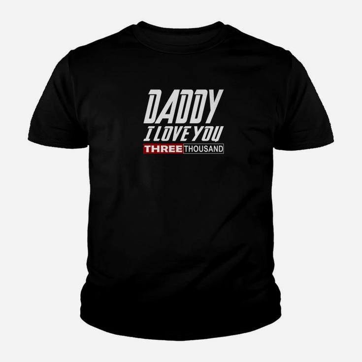 I Love You Daddy 3000 Papa Three Fathers Day Gift Premium Kid T-Shirt