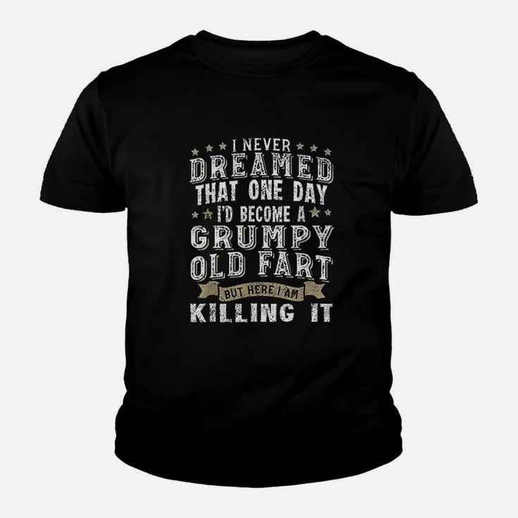 I Never Dreamed That One Day Grumpy Old Fart Youth T-shirt
