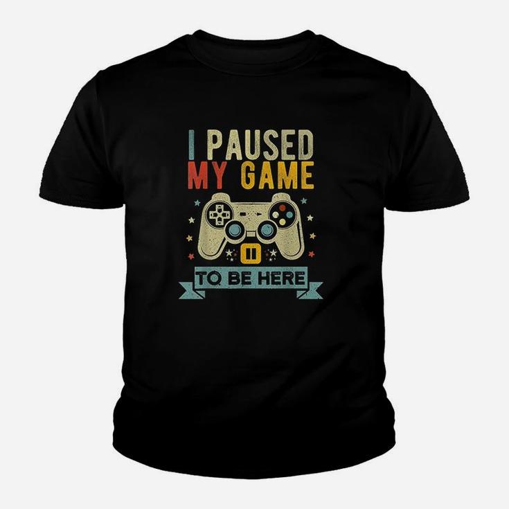 I Paused My Game To Be Here Funny Video Game Humor Kid T-Shirt
