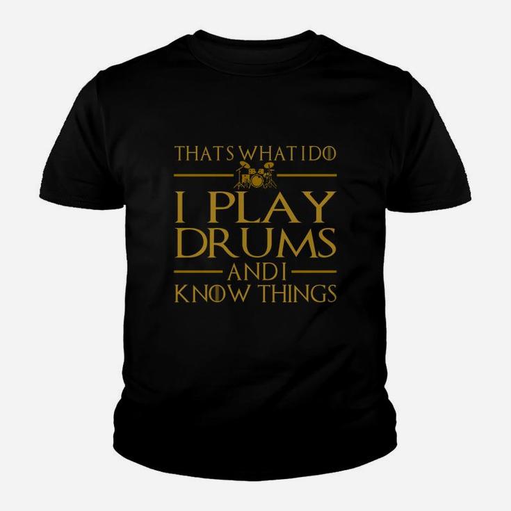 I Play Drums And I Know Things Kid T-Shirt